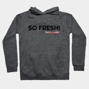 So Fresh Hoodie